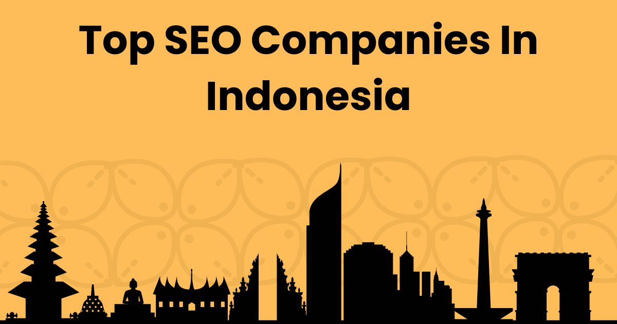 Top SEO Companies In Indonesia